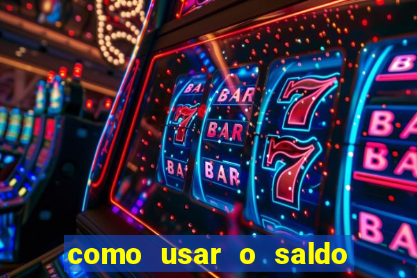 como usar o saldo now do big win